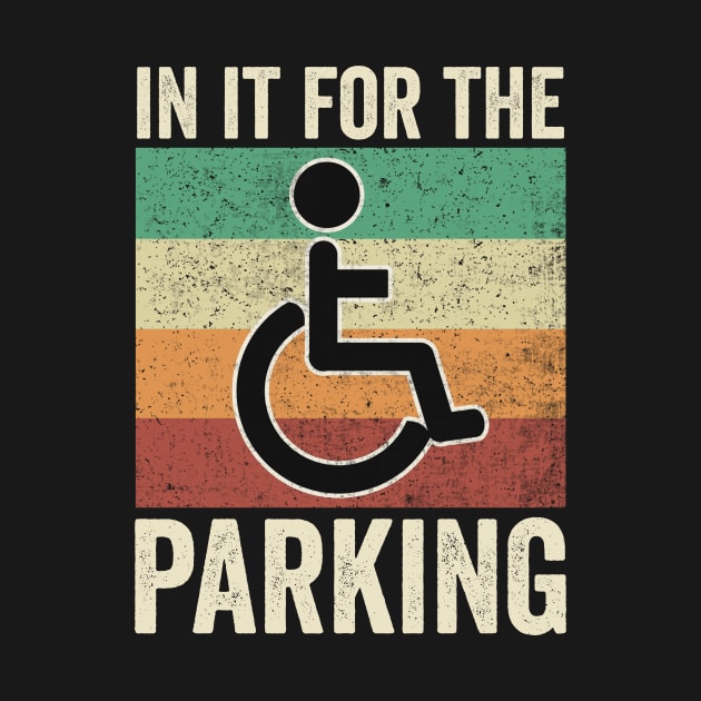 Funny Wheelchair In It For The Parking by Visual Vibes