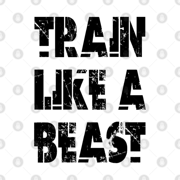 Train Like A Beast by Vitalitee