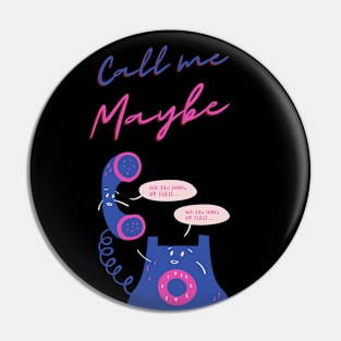 Call me maybe funny cute (you hang up first, no you hang up first) valentines Pin