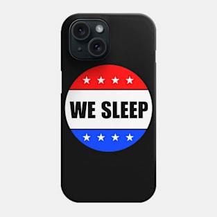 We Sleep, They Live, USA, Presidential Campaign Phone Case