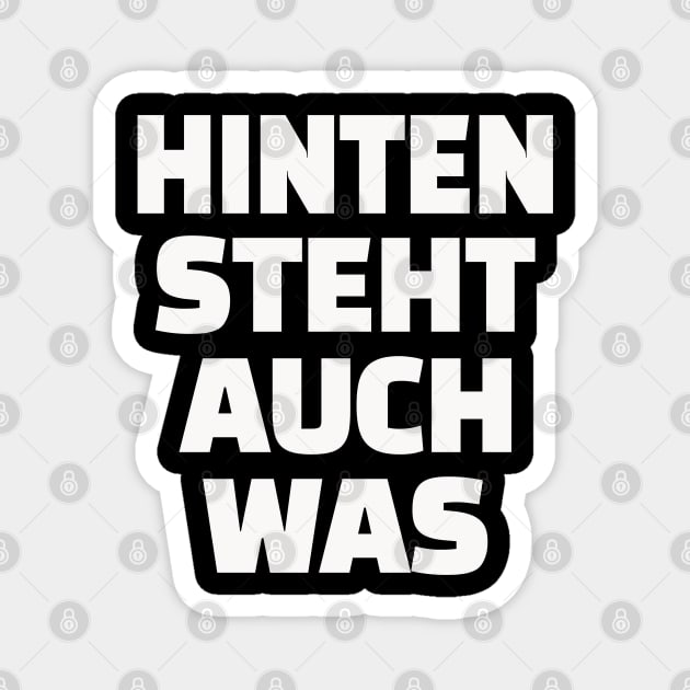 Hinten Steht Auch Was | Lustig Deutsch Spruch Magnet by OUTFITPAW