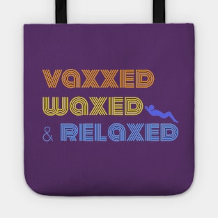 Vaxxed Waxed and Relaxed Quote in Retro Font Tote