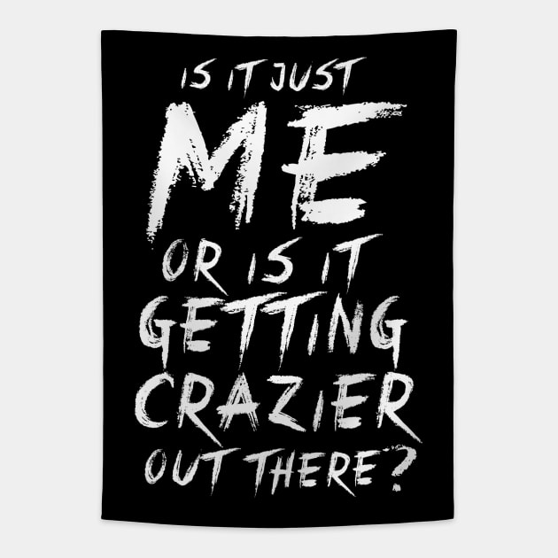 Getting Crazier Tapestry by teresacold