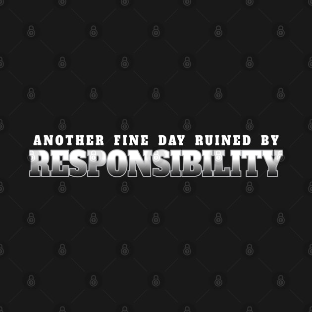 Ruined by Responsibility Funny by Lumintu Merch