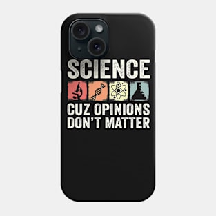 science cuz opinions don't matter Chemistry Biology student Vintage Science Phone Case