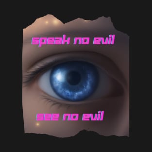 See no evil, Speak no evil T-Shirt