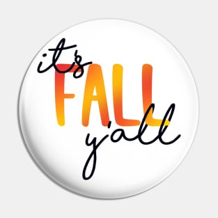 It's Fall Y'all Pin