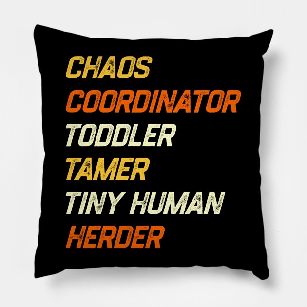 Chaos Coordinator Toddler Tamer Tiny Human Herder Pillow by kaden.nysti