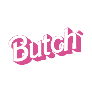 Butch T-Shirt