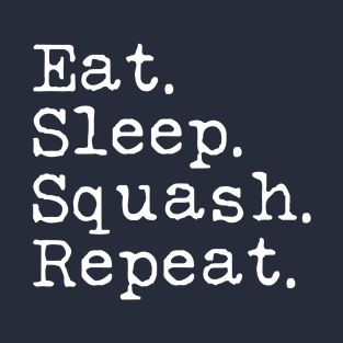 Eat Sleep Squash Repeat White T-Shirt