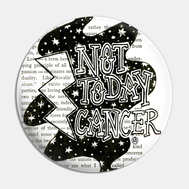 Not Today Cancer - black design Pin by Polkadotdreamer