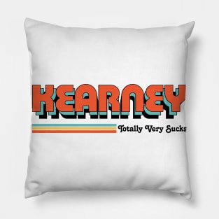 Kearney - Totally Very Sucks Pillow