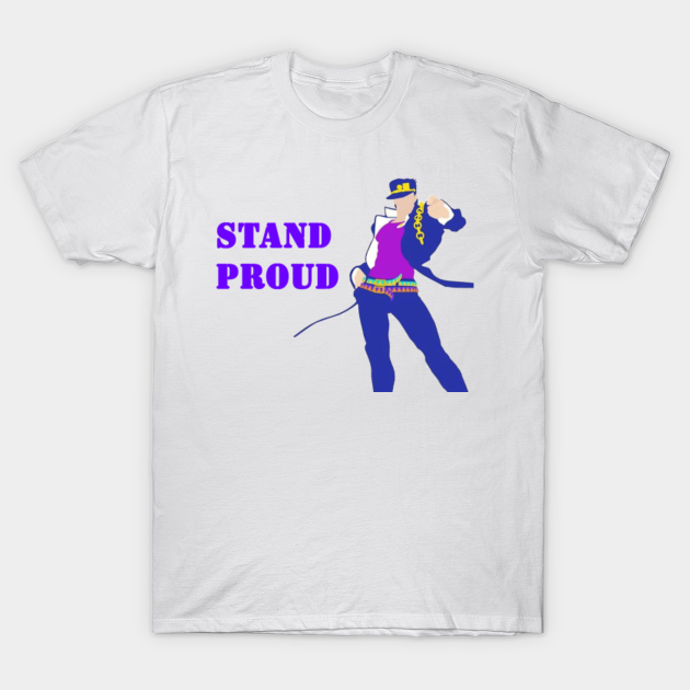 Discover Stardust Crusaders Stand Proud Shirt - Jojo - T-Shirt