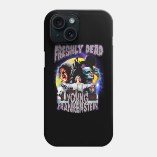 Young Frankenstein. Freshly Dead. Phone Case