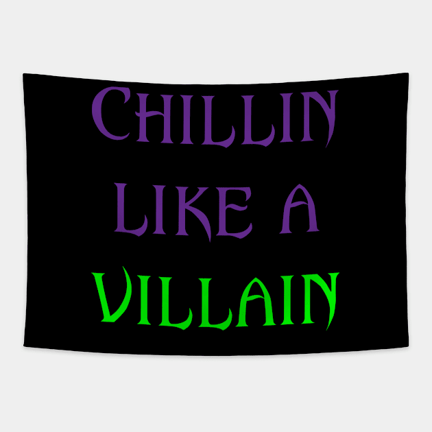 Chillin Like a Villain Tapestry by Chip and Company