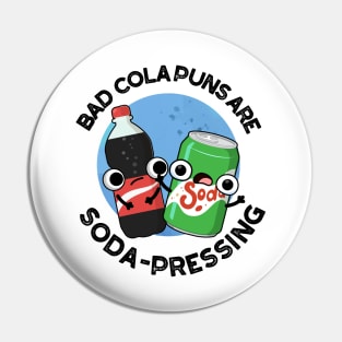 Bad Cola Puns Are Soda-rn Depressing Cute Soda Pun Pin