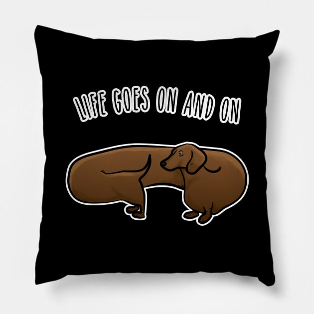 Funny Wiener Dog. Dachshund life. Pillow by W.Pyzel