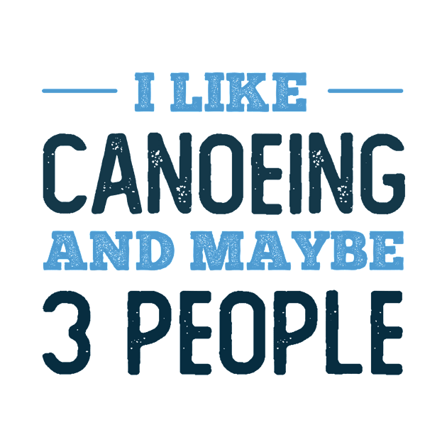 I like Canoeing and maybe 3 people by neodhlamini
