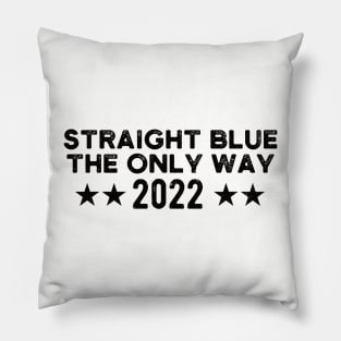 straight blue the only way 2022 Pillow