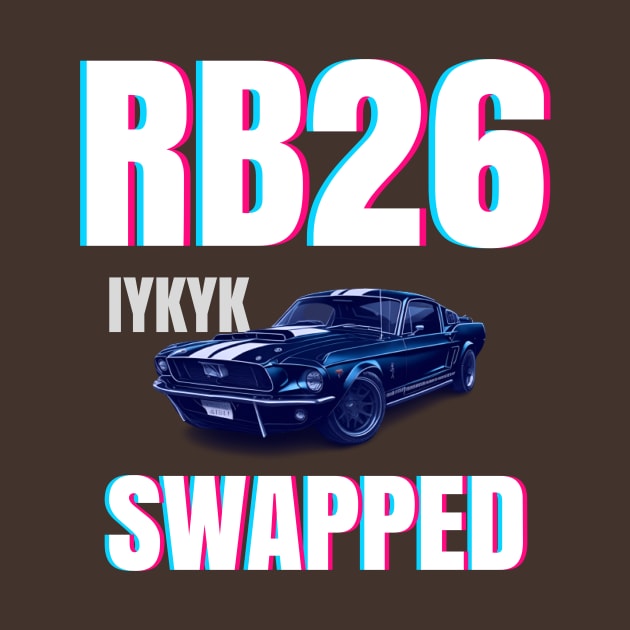 RB26 swapped - IYKYK by MOTOSHIFT