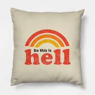 So this is hell Pillow