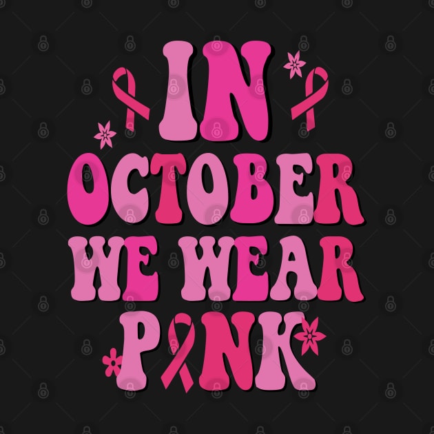 In October We Wear Pink Leopard Breast Cancer Awareness by Flowes