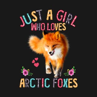 Just A Girl Who Loves Arctic Foxes - Fox Lover Gifts T-Shirt