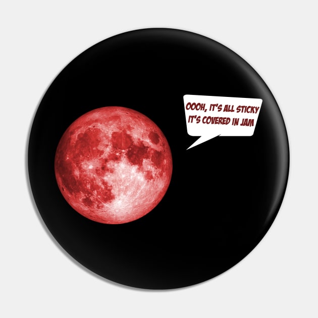 Classic Izzard: Ooh, it's all sticky; it's covered in jam (moon photo with red tint) Pin by Ofeefee