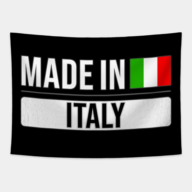 Made In Italy - Gift for Italian With Roots From Italy Tapestry by Country Flags