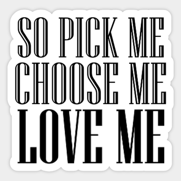 So Pick Me Choose Me Love Me Meredith Grey Quote Sticker Teepublic