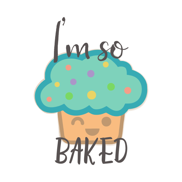 I'm so baked by StudioT55