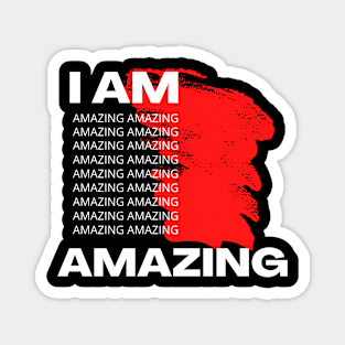 I Am Amazing Magnet