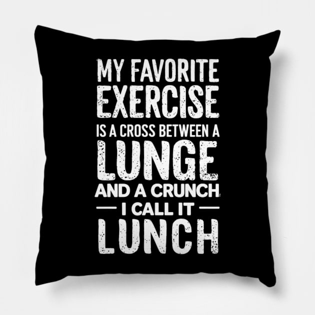 Funny Fitness Quote - My Favorite Exercise is a Cross Between A Lunge and a Crunch Pillow by BubbleMench