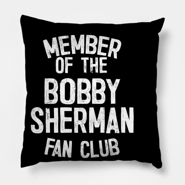 Bobby Sherman Fan Club Pillow by DankFutura