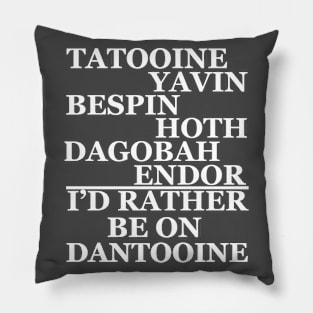 I'd Rather be on Dantooine Pillow