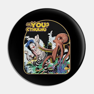 ARE YOU CTHULHU ? Pin