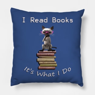 I READ, IT'S WHAT I DO, FUNNY CAT & BOOK DESIGN Pillow