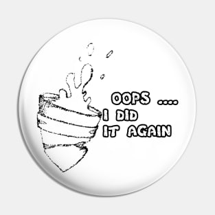 oops......... I did it again Pin