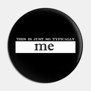 this is just so typically me Pin