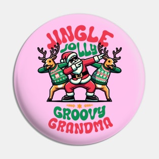 Grandma - Holly Jingle Jolly Groovy Santa and Reindeers in Ugly Sweater Dabbing Dancing. Personalized Christmas Pin