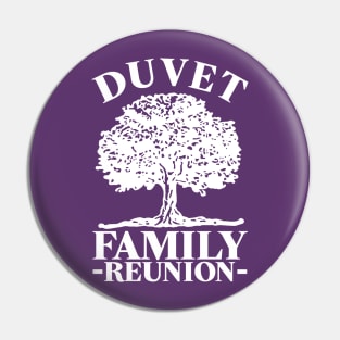 Duvet Family Reunion Pin