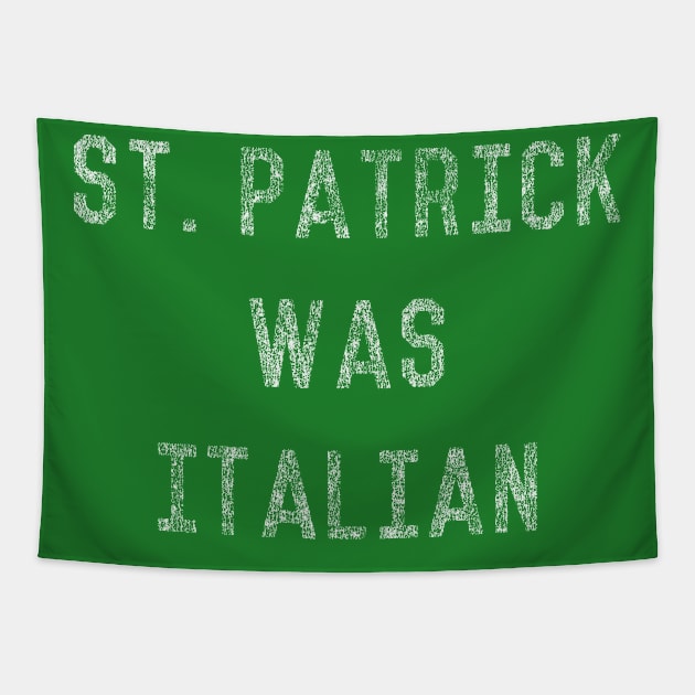 St Patrick Was Italian Tapestry by Flippin' Sweet Gear