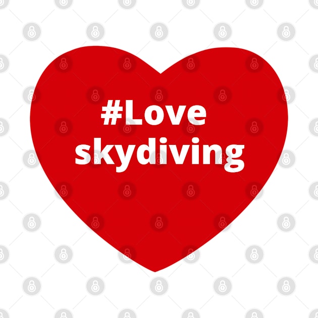 Love Skydiving - Hashtag Heart by support4love