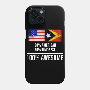 50% American 50% Timorese 100% Awesome - Gift for Timorese Heritage From East Timor Phone Case