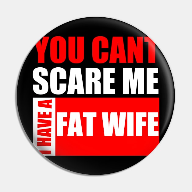 You Cant Scare Me. Wife Funny Pin by KultureinDeezign