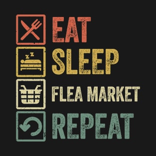 Funny eat sleep flea market repeat retro vintage gift T-Shirt