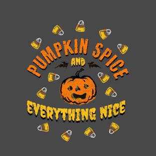 Pumpkin Spice and Everything Nice T-Shirt