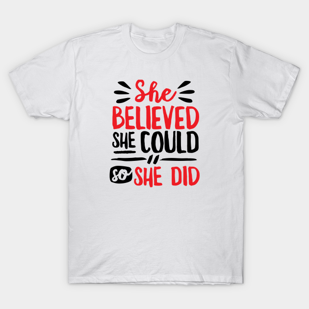 she believed she could so she did shirt