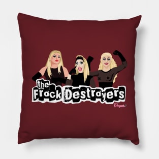 Frock Destroyers from Drag Race Pillow