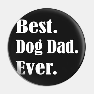 Best Dog Dad Ever.Father's Day Gift. Dog Lovers Gift,Funny Gift For Dad ,Pet parent gift,Dog Dad Gift. Pin